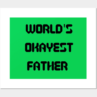 World’s Okayest Father Posters and Art